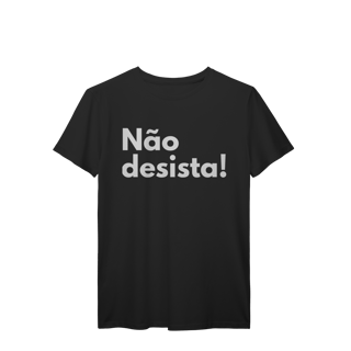 Nome do produto T-shirt | Não desista! 