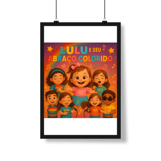 Nome do produto Lulu e Seu Abraço Colorido - Poster Retrato Oficial