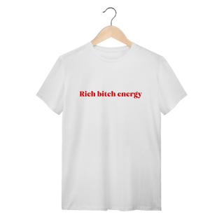 Nome do produto rich bitch energy (camiseta)