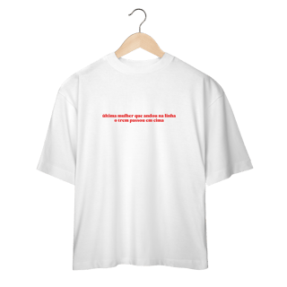 Nome do produto última mulher que andou na linha (oversized)