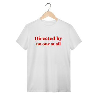 Nome do produto directed by no one at all (camiseta)