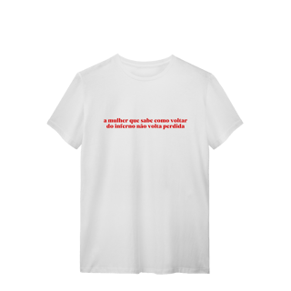Nome do produto a mulher que sabe voltar do inferno (camiseta)