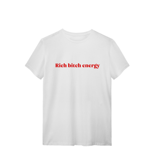 Nome do produto rich bitch energy (camiseta)