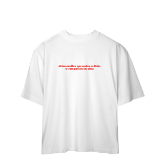 Nome do produto última mulher que andou na linha (oversized)