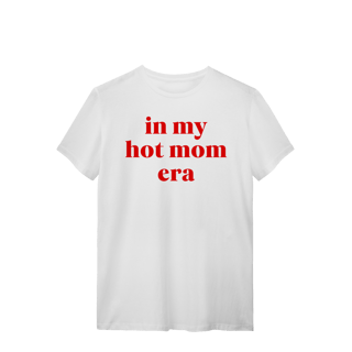 Nome do produto in my hot mom era (camiseta)