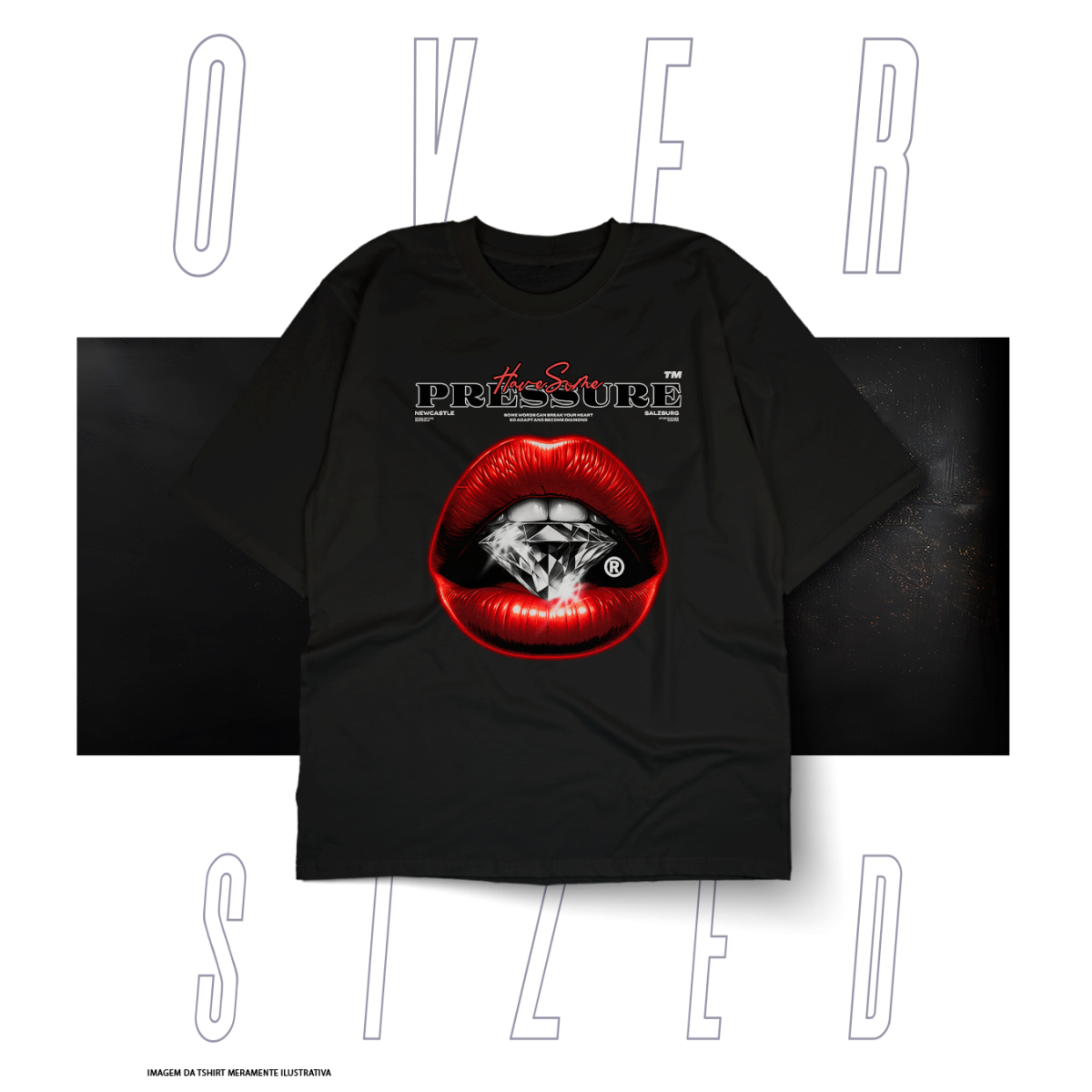 Nome do produto: Oversized Básica Street Wear - Have Some Pressure