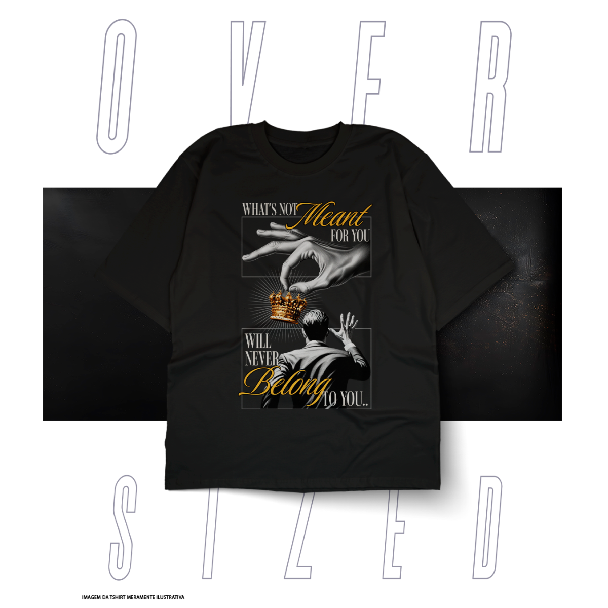 Nome do produto: Oversized Básica Street Wear - Will Never Belong To You