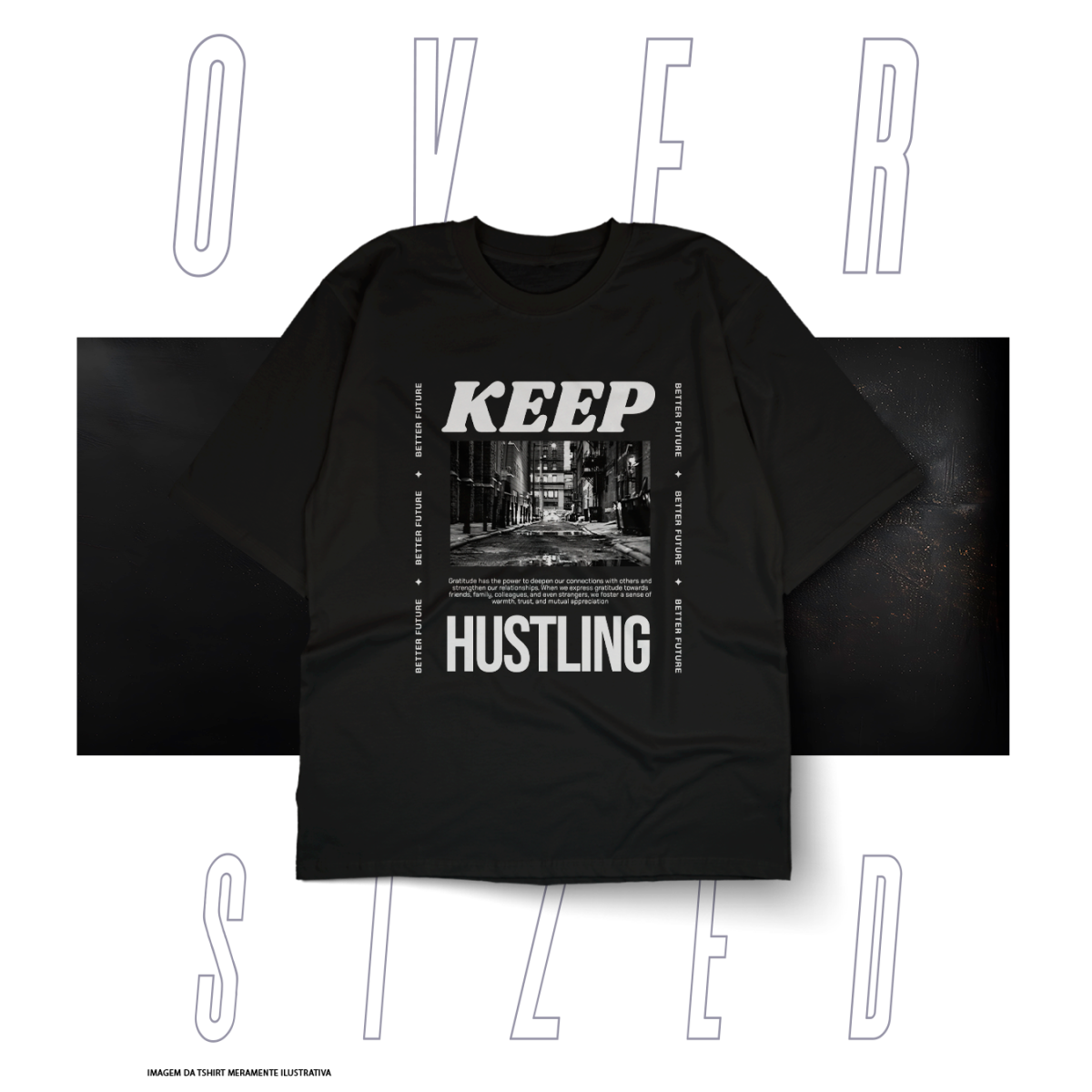 Nome do produto: Oversized Básica Street Wear - Keep Hustling