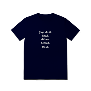 Nome do produto CQLFRS17 JUST DO IT TIRED ALONE SCARED DO IT