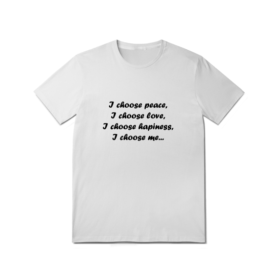 CQLFRS29 I CHOOSE PEACE I CHOOSE LOVE I CHOOSE HAPPINESS I CHOOSE ME