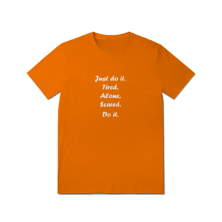 Nome do produto CQLFRS17 JUST DO IT TIRED ALONE SCARED DO IT