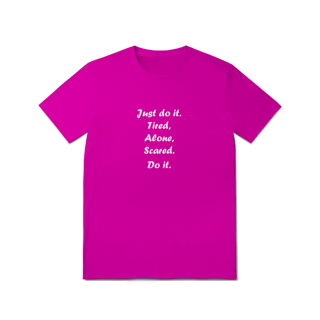 Nome do produto CQLFRS17 JUST DO IT TIRED ALONE SCARED DO IT