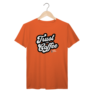 Camisa Trust your Coffee - Premium