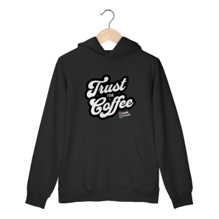 Moletom Trust your Coffee - Café Chefe