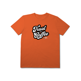 Nome do produtoCamisa Trust your Coffee - Premium