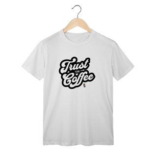 Nome do produtoCamisa Trust your Coffee - Café Chefe