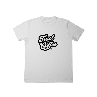 Nome do produtoCamisa Trust your Coffee - Café Chefe
