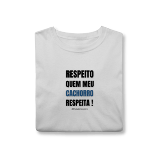 Nome do produtoRespeito quem meu cachorro respeita !