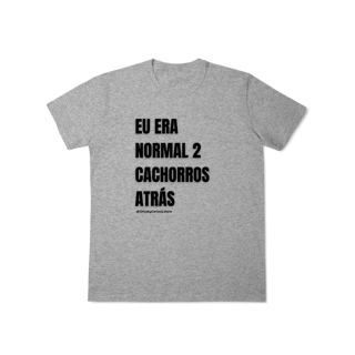 Nome do produtoEu era normal 2 cachorros atrás