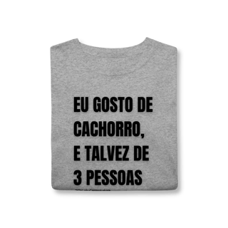 Nome do produtoEu gosto de cachorro, e talvez de 3 pessoas