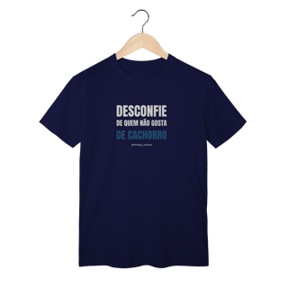 Nome do produtoDesconfie de quem não gosta de cachorro