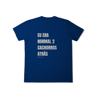 Nome do produtoEu era normal 2 cachorros atrás