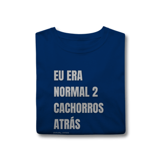 Nome do produtoEu era normal 2 cachorros atrás