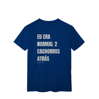 Nome do produtoEu era normal 2 cachorros atrás