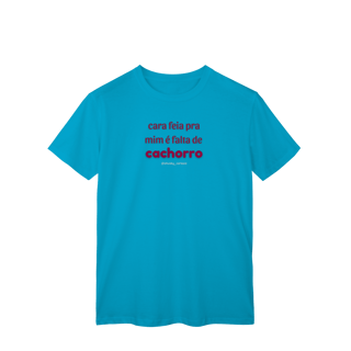 Nome do produtoCara feia pra mim é falta de cachorro