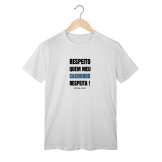 Respeito quem meu cachorro respeita !