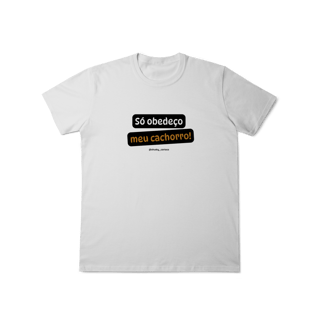 Nome do produtoSó obedeço meu cachorro