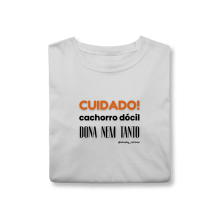 Nome do produtoCuidado! Cachorro dócil, dona nem tanto