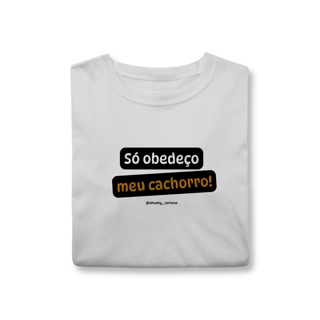 Nome do produtoSó obedeço meu cachorro