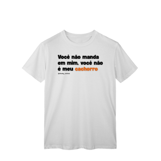 Nome do produtoVocê não manda em mim, você não é meu cachorro