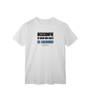 Nome do produtoDesconfie de quem não gosta de cachorro