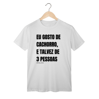 Nome do produtoEu gosto de cachorro, e talvez de 3 pessoas
