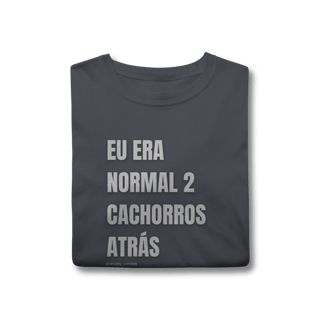 Nome do produtoEu era normal 2 cachorros atrás