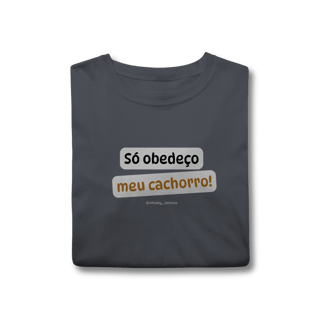 Nome do produtoSó obedeço meu cachorro