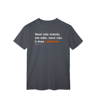 Nome do produtoVocê não manda em mim, você não é meu cachorro