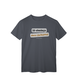 Nome do produtoSó obedeço meu cachorro