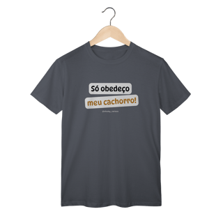 Nome do produtoSó obedeço meu cachorro