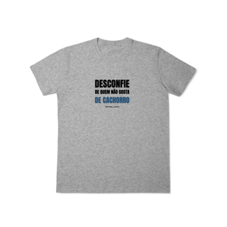 Nome do produtoDesconfie de quem não gosta de cachorro