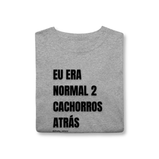 Nome do produtoEu era normal 2 cachorros atrás