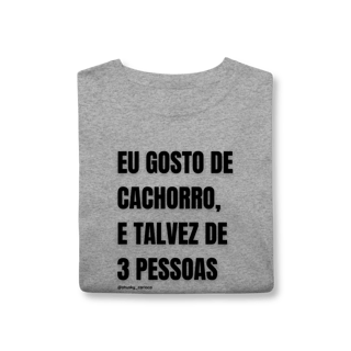 Nome do produtoEu gosto de cachorro, e talvez de 3 pessoas
