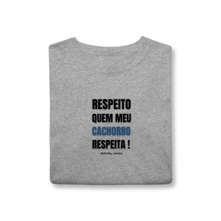 Nome do produtoRespeito quem meu cachorro respeita !