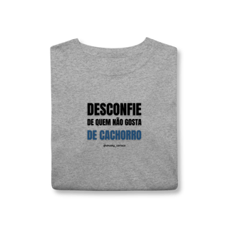 Nome do produtoDesconfie de quem não gosta de cachorro