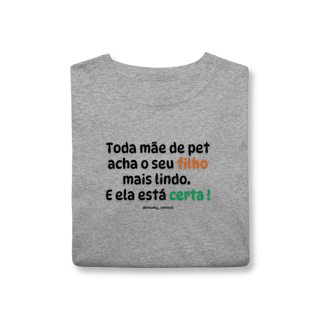 Nome do produtoToda mãe de pet acha o seu filho mais lindo. E ela está certa !