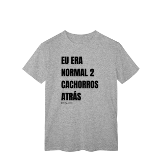 Nome do produtoEu era normal 2 cachorros atrás