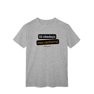 Nome do produtoSó obedeço meu cachorro