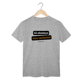 Nome do produtoSó obedeço meu cachorro